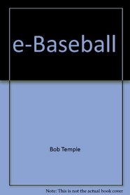e-Baseball: Mining the Internet for History, Stats, Fantasy Leagues, & Memorabilia