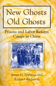 New Ghosts, Old Ghosts: Prisons and Labor Reform Camps in China (Socialism and Social Movements)