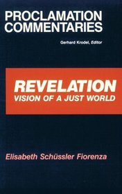 Revelation: Vision of a Just World (Proclamation Commentaries)