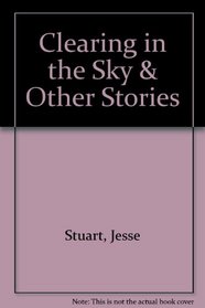 Clearing in the Sky and Other Stories