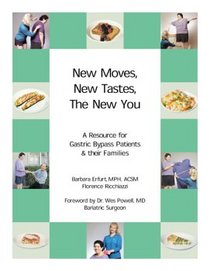 New Moves, New Tastes, the New You: A Resource for Gastric Bypass Patients & Their Families