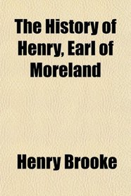 The History of Henry, Earl of Moreland