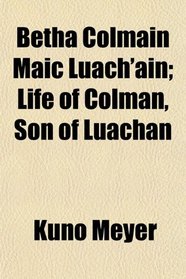 Betha Colmin Maic Lach'ain; Life of Colman, Son of Lachan