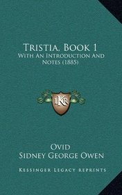 Tristia, Book 1: With An Introduction And Notes (1885)