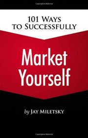 101 Ways to Successfully Market Yourself
