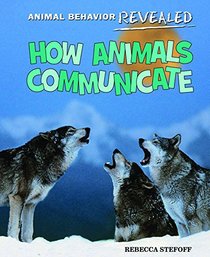 How Animals Communicate (Animal Behavior Revealed)