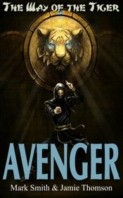 Avenger! (Way of the Tiger) (Volume 1)