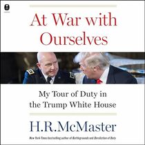 At War with Ourselves: My Tour of Duty in the Trump White House