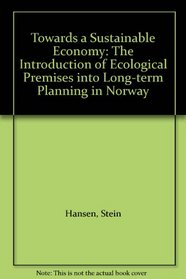 Towards a Sustainable Economy: The Introduction of Ecological Premises into Long-term Planning in Norway
