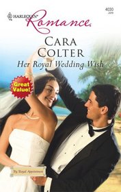 Her Royal Wedding Wish (By Royal Appointment) (Harlequin Romance, No 4030)