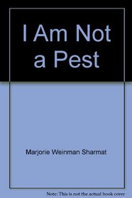 I Am Not a Pest