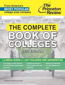 The Complete Book of Colleges, 2015 Edition (College Admissions Guides)