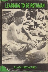 Learning to Be Rotuman : Enculturation in the South Pacific