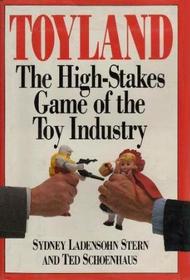 Toyland: The High-Stakes Game of the Toy Industry