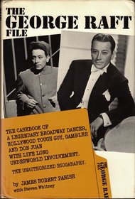 The George Raft file: the unauthorized biography,