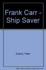 Frank Carr - Ship Saver