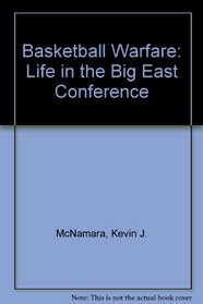 Basketball Warfare: Life in the Big East Conference