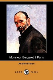 Monsieur Bergeret a Paris (Dodo Press) (French Edition)