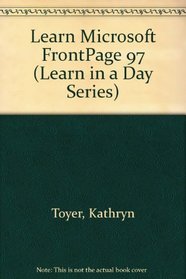 Learn Microsoft Frontpage in a Day (Learn in a Day Series)