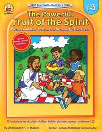 The Powerful Fruit of the Spirit: Puzzles and Mini-Lessons for Growing Up Like Jesus (Fun Faith-Builders)