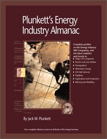 Plunkett's Energy Industry Almanac 2002-2003: The Only Complete Guide to the American Energy and Utilities Industry (Plunkett's Energy Industry Almanac)