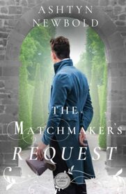 The Matchmaker's Request: A Regency Romance (Larkhall Letters)