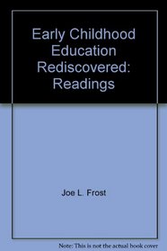Early Childhood Education Rediscovered: Readings
