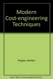 Modern Cost-Engineering Techniques - An economic-analysis and cost-estimation manual ...