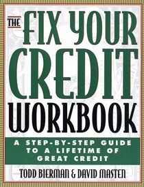 The Fix Your Credit Workbook : A Step-by-Step Guide to a Lifetime of Great Credit