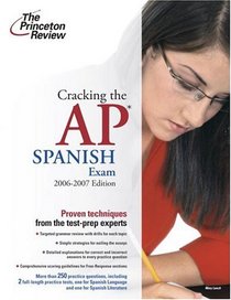 Cracking the AP Spanish Exam, 2006-2007 Edition (College Test Prep)