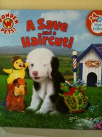 Wonder Pets!: A Save and a Hair cut