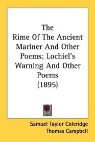The Rime Of The Ancient Mariner And Other Poems; Lochiel's Warning And Other Poems (1895)