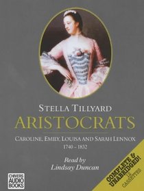 Aristocrats: Caroline, Emily, Louisa and Sarah Lennox 1740-1832