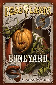 Boneyard (Deadlands, Bk 3)
