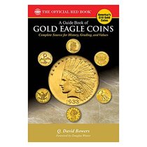 Guide Book of Gold Eagle Coins (Bowers)