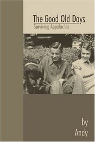 The Good Old Days: Surviving Appalachia