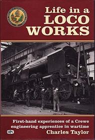 Life in a Loco Works: First-hand Experiences of a Crewe Engineering Apprentice in Wartime