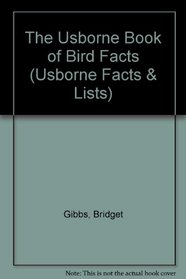 The Usborne Book of Bird Facts (Usborne Facts  Lists)