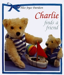 Charlie Finds a Friend (Charlie the Gentle Bear)