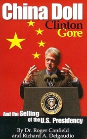 China Doll: Clinton, Gore and the Selling of the U.S. Presidency