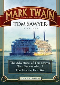 Tom Sawyer Box Set: The Adventures of Tom Sawyer; Tom Sawyer Abroad; and Tom Sawyer, Detective (Blackstone Audio Classic Collection)