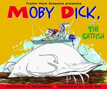 Moby Dick, or the Catfish (Trailer Park Classics)