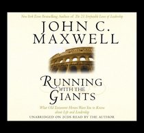 Running with the Giants: What Old Testament Heroes Want You to Know about Life and Leadership