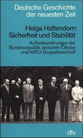 Sicherheit und Stabilitat: Aussenbeziehungen der Bundesrepublik zwischen Olkrise und NATO-Doppelbeschluss (Deutsche Geschichte der neuesten Zeit) (German Edition)