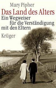 Das Land des Alters. Ein Wegweiser fr die Verstndigung mit den Eltern.