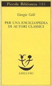 Per una enciclopedia di autori classici (Piccola biblioteca)
