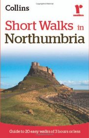 Short Walks in Northumberland: Guide to 20 Easy Walks of 3 Hours or Less (Collins Ramblers Short Walks)