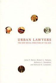 Urban Lawyers : The New Social Structure of the Bar