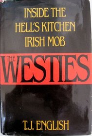 The Westies: Inside the Hell's Kitchen Irish Mob