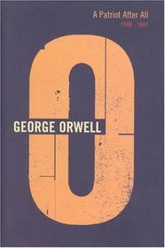 A Patriot After All: 1940-1941 (Complete Orwell)